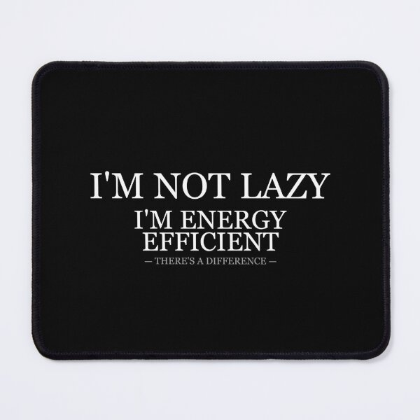 Item preview, Not Lazy Energy Efficient designed and sold by LowKesDesigns.