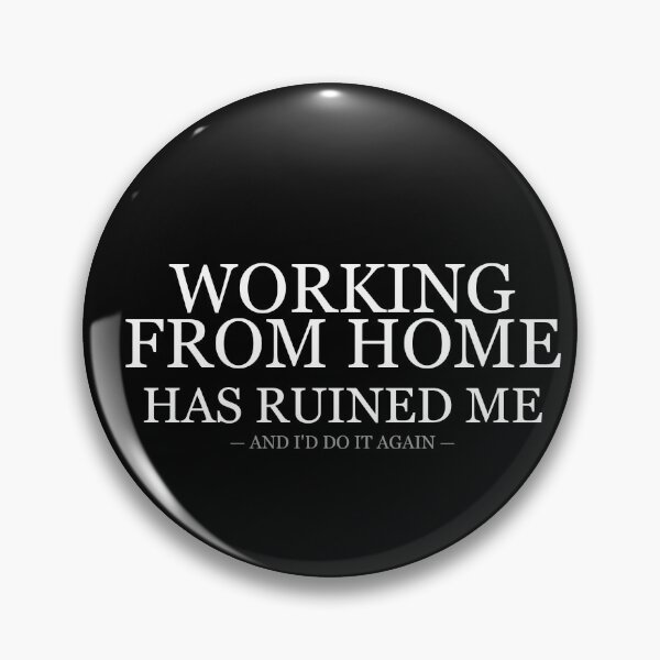 Item preview, Working From Home Has Ruined Me designed and sold by LowKesDesigns.