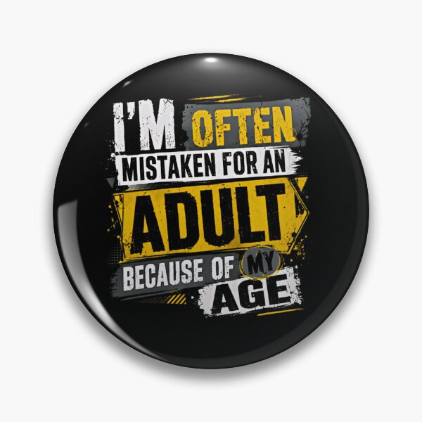 Item preview, I'm Often Mistaken For An Adult Because Of My Age Teenager Humor Saying designed and sold by JonesFlora2025.