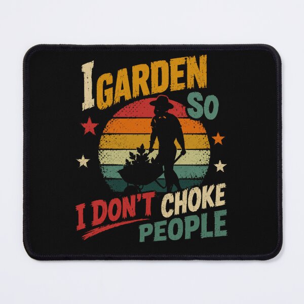 Item preview, I Garden So I Don't Choke People Gardener Humor Plant Lover designed and sold by JonesFlora2025.