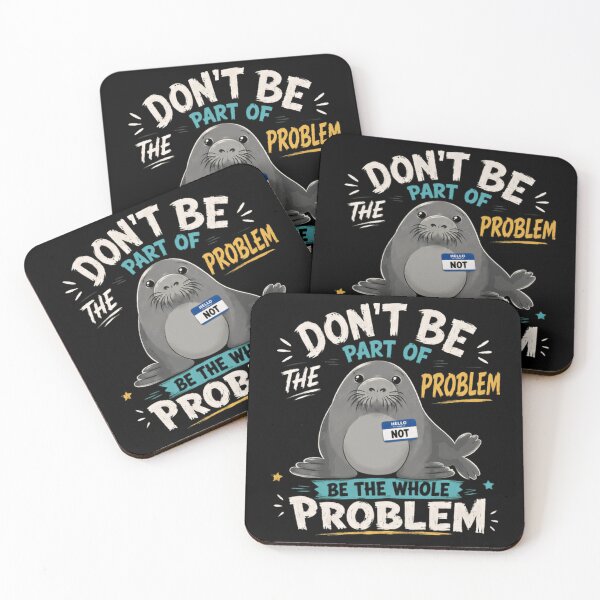 Item preview, Don't Be Part Of The Problem Be The Whole Problem Sarcastic Seal Pun Animal Lover Humor designed and sold by RetroMini2026.