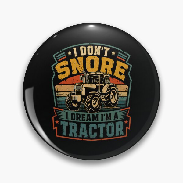 Item preview, I Don't Snore I Dream I'm A Tractor Funny Farmer Farming Agriculture Enthusiast designed and sold by RetroMini2026.