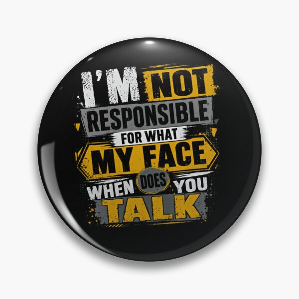 Item preview, I'm Not Responsible For What My Face Does When You Talk Sarcasm Humor Introvert designed and sold by JonesFlora2025.