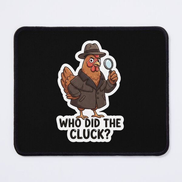 Item preview, Detective Chicken Who Did The Cluck designed and sold by Owcomm.