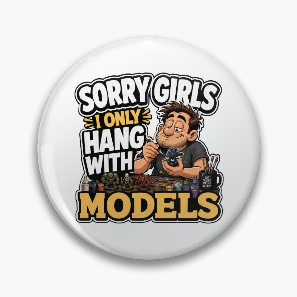 Item preview, Sorry Girls I Only Hang With Models designed and sold by madebysiwa.