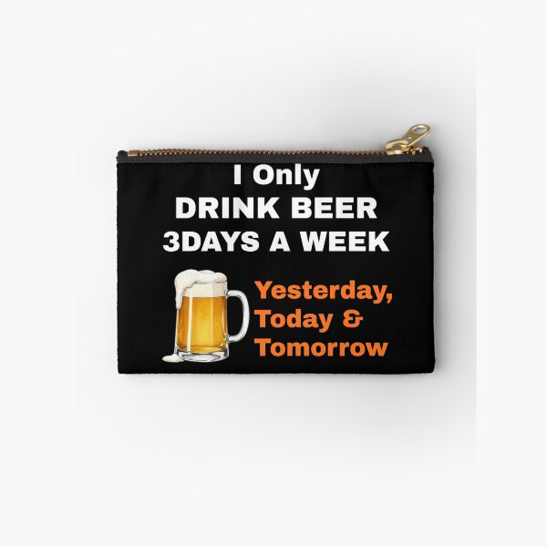 Item preview, I Only Drink Beer 3 Days a Week – Yesterday, Today & Tomorrow designed and sold by boohenterprise.