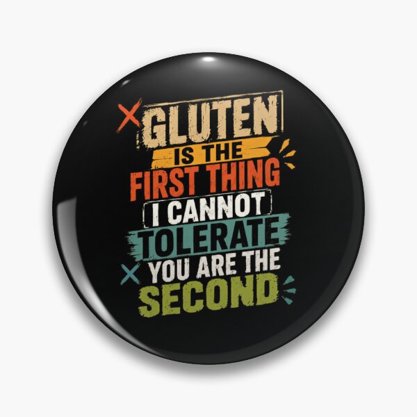 Item preview, Gluten Is The First Thing I Cannot Tolerate You Are The Second Celiac Disease Humor designed and sold by JonesFlora2025.