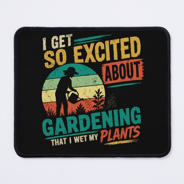 Item preview, I Get So Excited About Gardening That I Wet My Plants Funny Gardener Plant Lover Humor designed and sold by JonesFlora2025.