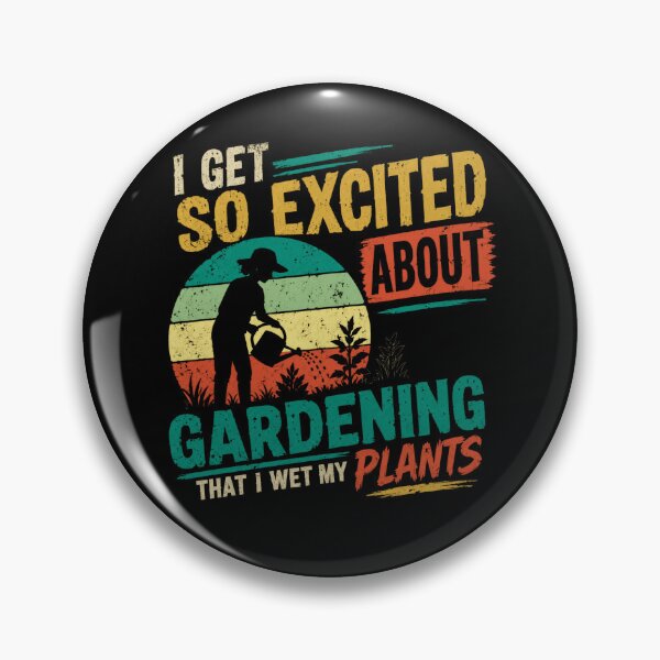 Item preview, I Get So Excited About Gardening That I Wet My Plants Funny Gardener Plant Lover Humor designed and sold by JonesFlora2025.