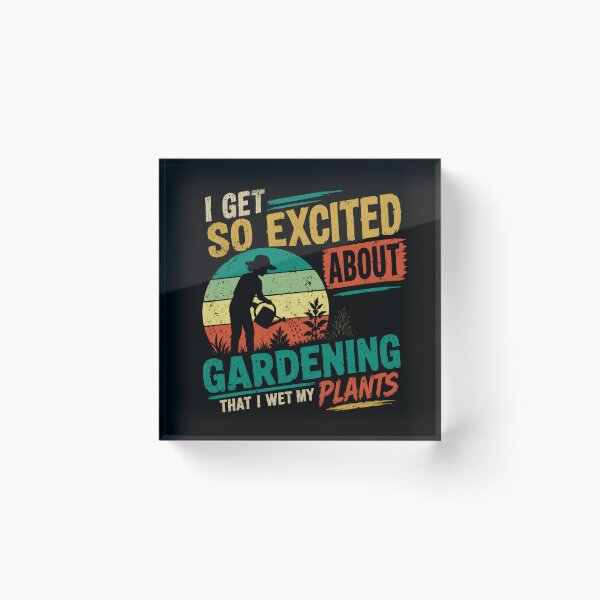 Item preview, I Get So Excited About Gardening That I Wet My Plants Funny Gardener Plant Lover Humor designed and sold by JonesFlora2025.