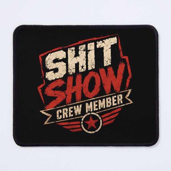 Item preview, Shit Show Crew Member Funny Chaos Sarcasm Humor designed and sold by JonesFlora2025.