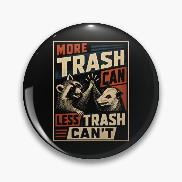 Item preview, More Trash Can Less Trash Can't Raccoon Opossum Wildlife Funny Positive Attitude designed and sold by RetroMini2026.