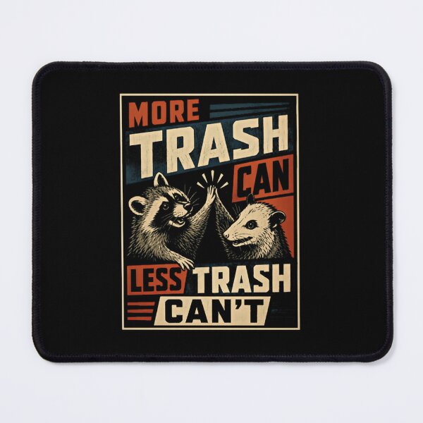 Item preview, More Trash Can Less Trash Can't Raccoon Opossum Wildlife Funny Positive Attitude designed and sold by RetroMini2026.