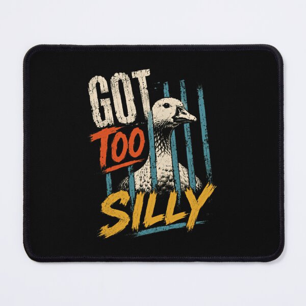 Item preview, Got Too Silly Funny Goose Waterfowl Lover Humor designed and sold by RetroMini2026.