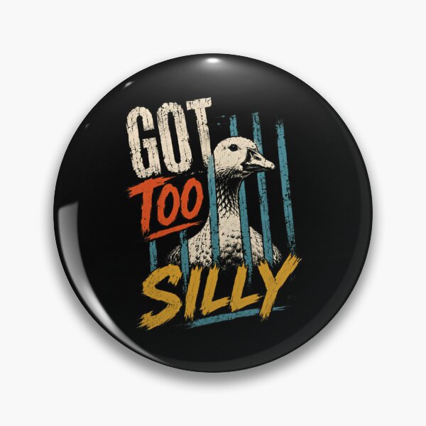Item preview, Got Too Silly Funny Goose Waterfowl Lover Humor designed and sold by RetroMini2026.