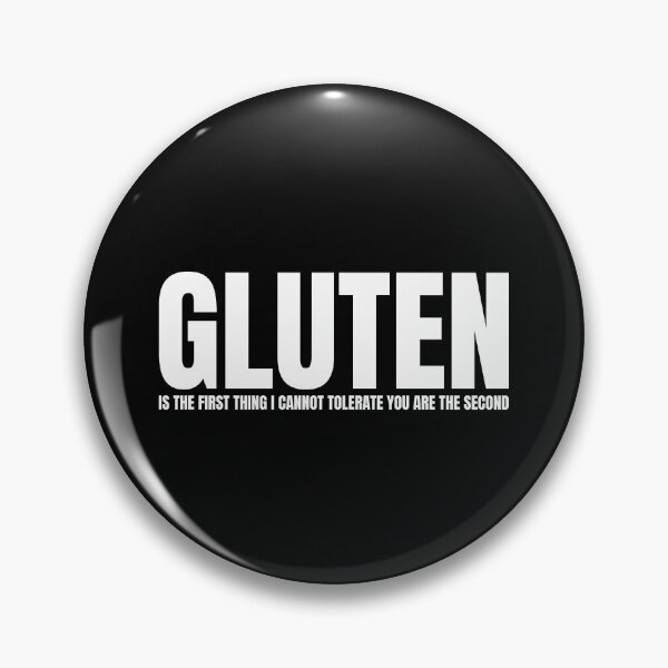 Item preview, Gluten Is The First Thing I Cannot Tolerate You Are The Second designed and sold by Dondonmart.