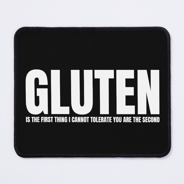 Item preview, Gluten Is The First Thing I Cannot Tolerate You Are The Second designed and sold by Dondonmart.