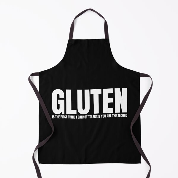 Item preview, Gluten Is The First Thing I Cannot Tolerate You Are The Second designed and sold by Dondonmart.