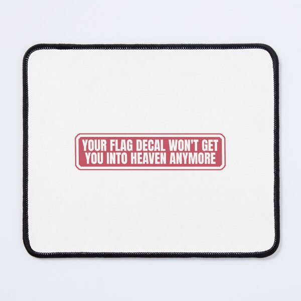 Item preview, YOUR FLAG DECAL WONT GET YOU INTO HEAVEN ANYMORE designed and sold by Dondonmart.