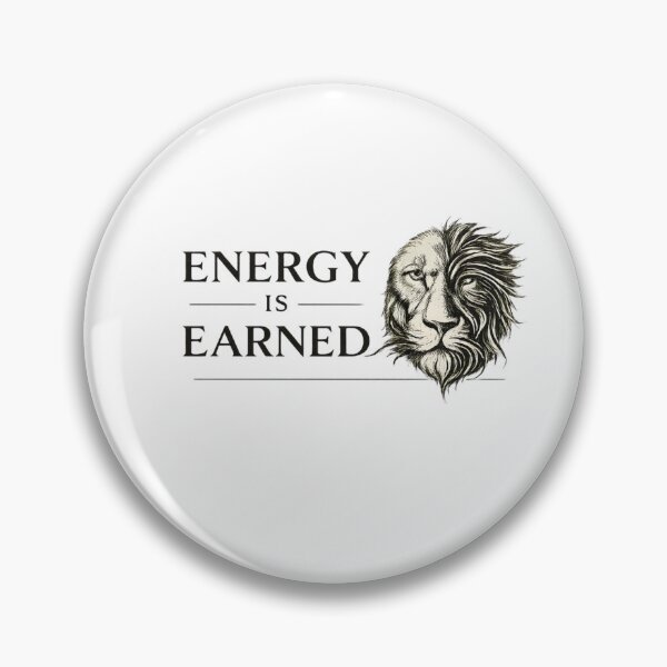 Item preview, Energy Is Earned Elegant Lion Design designed and sold by Presshue.