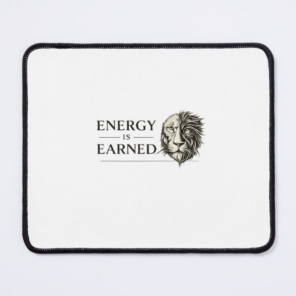 Item preview, Energy Is Earned Elegant Lion Design designed and sold by Presshue.
