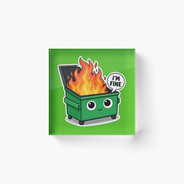 Item preview, I'm Fine Cute Dumpster Fire  designed and sold by kelvinmunene13.