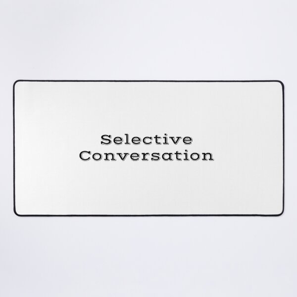 Item preview, Selective Conversations Sarcastic Anti Social Typography designed and sold by FarazDesign110.