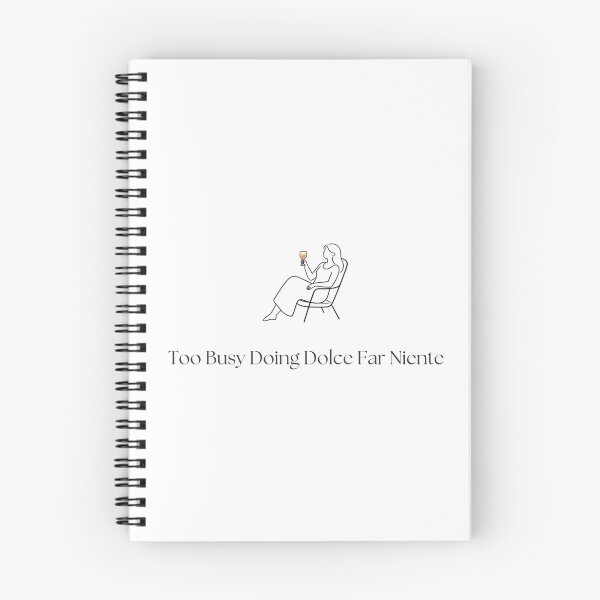 Item preview, Too Busy Doing Dolce Far Niente  designed and sold by MediTerraJoy.