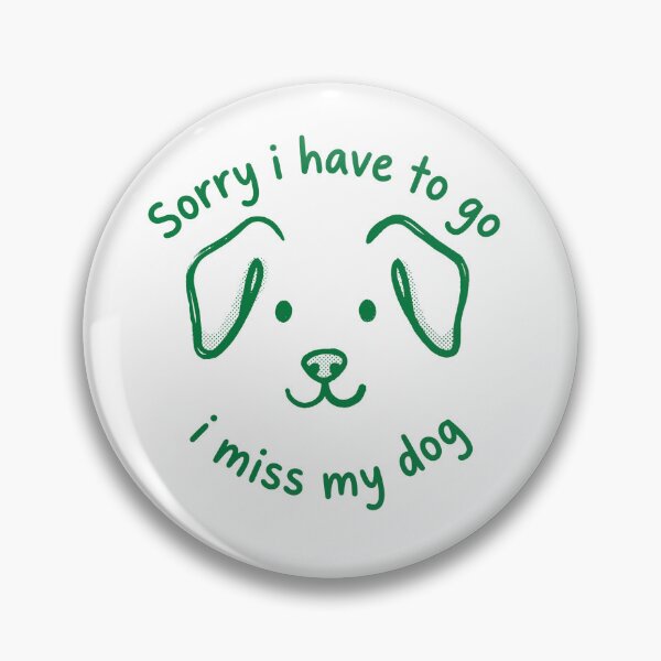 Item preview, Sorry I Have To Go I Miss My Dog Minimalist Introvert  designed and sold by AdyKurniawan.