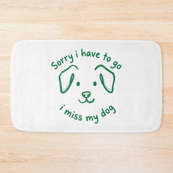 Item preview, Sorry I Have To Go I Miss My Dog Minimalist Introvert  designed and sold by AdyKurniawan.