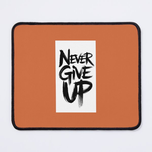 Item preview, never give up attitude designed and sold by MoodByte .