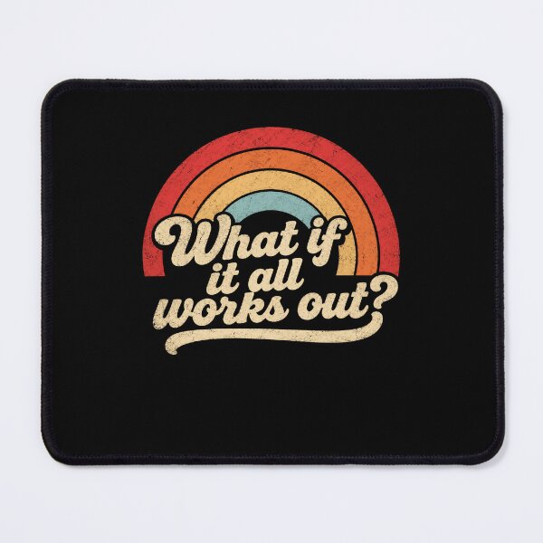 Item preview, What If It All Works Out Optimism Motivation Inspiration designed and sold by SkeletonsDanger.