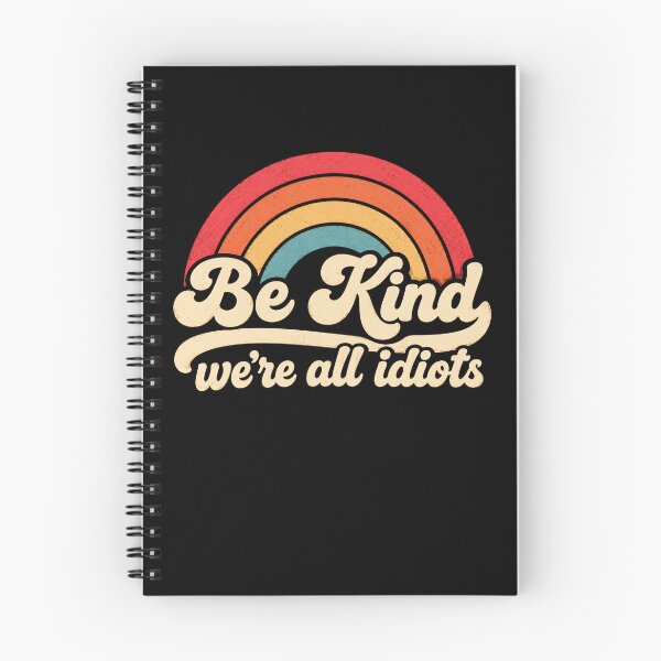 Item preview, Be Kind We're All Idiots Kindness Humor Empathy designed and sold by SkeletonsDanger.