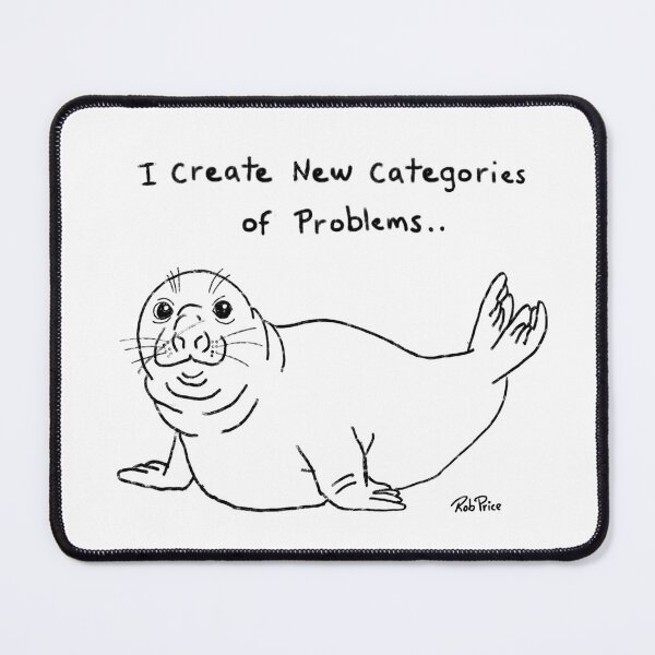 Item preview, Neil the Seal-  I create new categories of problems.. designed and sold by Rob Price.