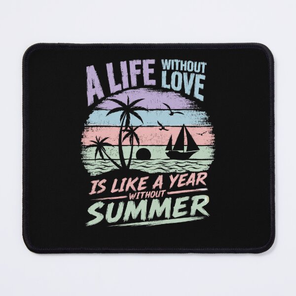 Item preview, A Life Without Love Is Like A Year Without Summer - Summer Lover Beach Vacation Sailing Quote designed and sold by SkeletonsDanger.