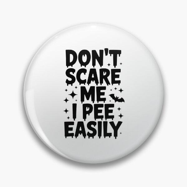 Item preview, DON’T SCARE ME I PEE EASILY designed and sold by jkrphoto.