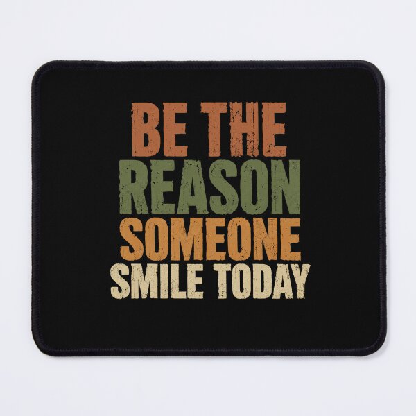 Item preview, Be The Reason Someone Smile Today Inspirational Motivational Positivity designed and sold by SkeletonsDanger.