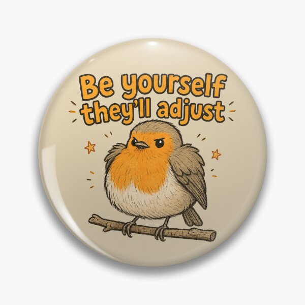 Item preview, Be Yourself, They’ll Adjust Robin designed and sold by ChirpInc.