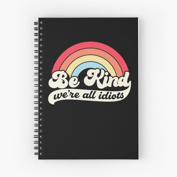 Item preview, Be Kind We're All Idiots Humorous Kindness Empathy Quote designed and sold by SkeletonsDanger.
