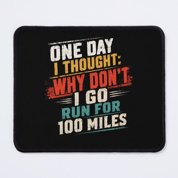 Item preview, One Day I Thought: Why Don't I Go Run For 100 Miles Ultrarunner Marathon Runner Endurance Running designed and sold by SkeletonsDanger.