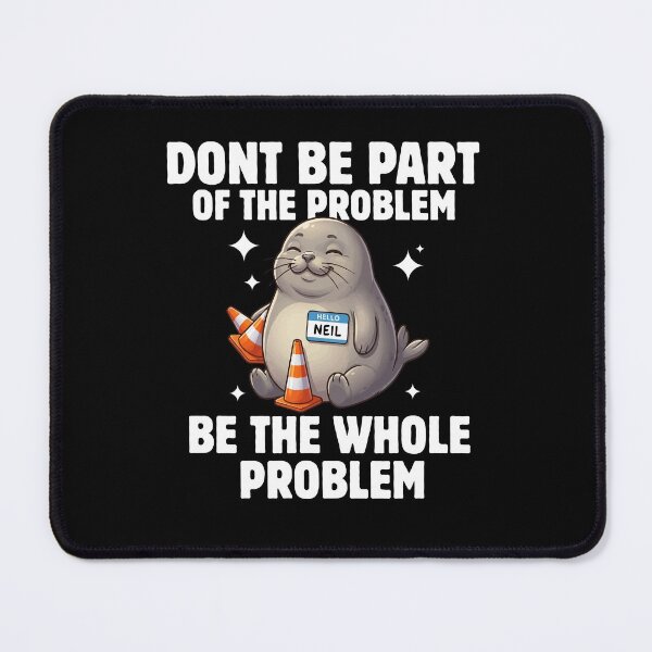 Item preview, Dont Be Part of The Problem Funny Seal Art designed and sold by BornBorn.