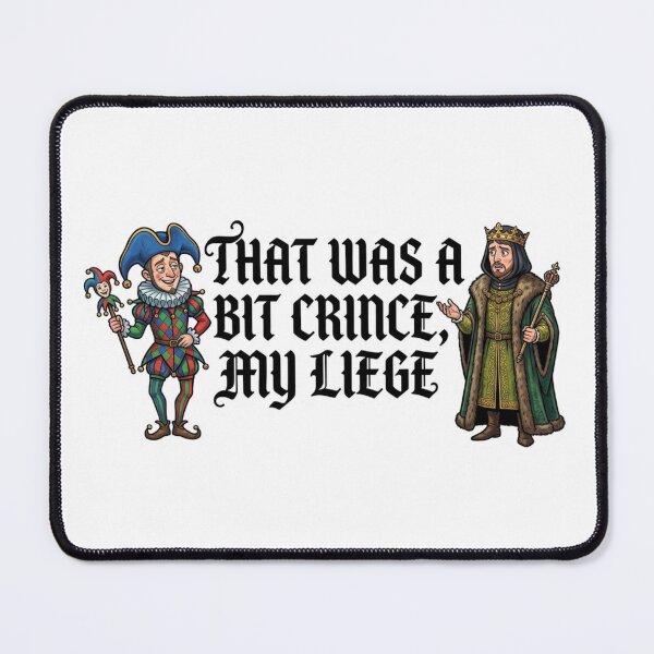 Item preview, That Was A Bit Cringe My Liege designed and sold by raedattia.