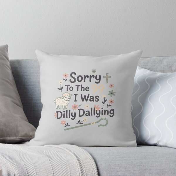 Item preview, Sorry To The 99 Dilly Dallying Christian Humor designed and sold by by-the-tree.