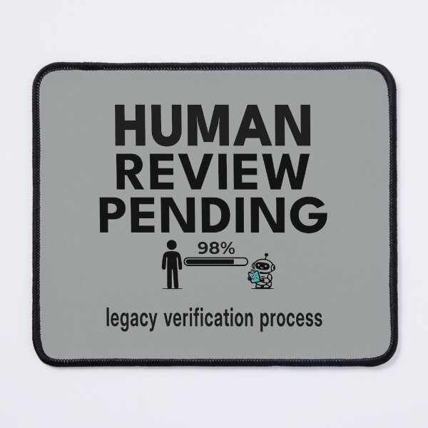 Item preview, Human Review Pending Legacy Verification Process  AI Office Humor Shirt & Mug designed and sold by "Hedek".