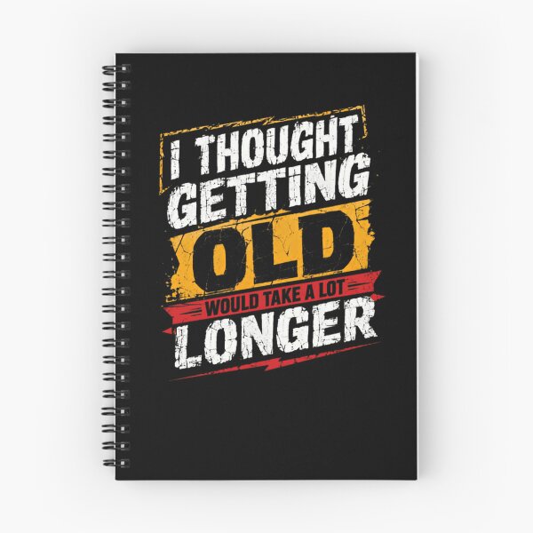 Item preview, I Thought Getting Old Would Take A Lot Longer Funny Birthday Humor designed and sold by HumansStuck12.