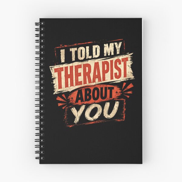 Item preview, I Told My Therapist About You Humor Therapy Relationship Funny Partner Mental Health designed and sold by HumansStuck12.