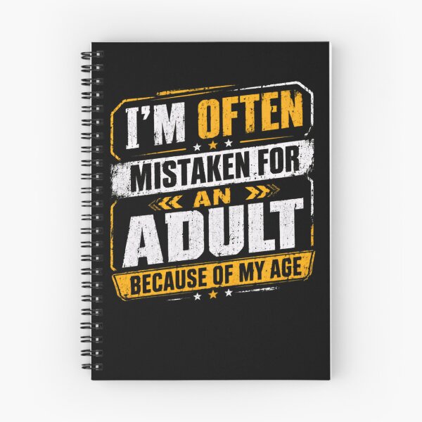 Item preview, I'm Often Mistaken For An Adult Because Of My Age Funny Adulthood Humor designed and sold by HumansStuck12.