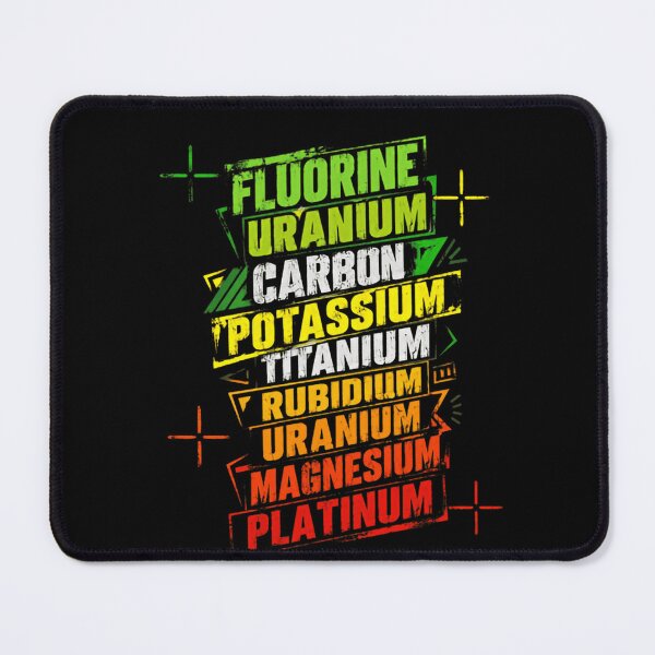 Item preview, Fluorine Uranium Carbon Potassium Titanium Rubidium Uranium Magnesium Platinum Chemistry Elements Science Periodic Table designed and sold by HumansStuck12.