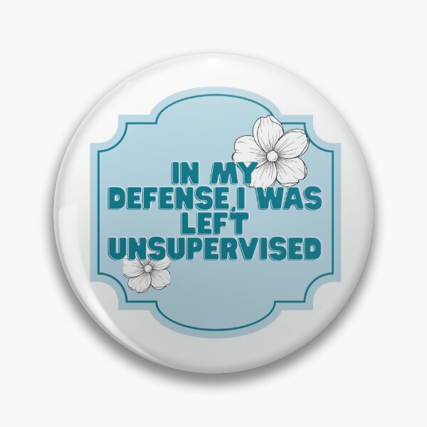 Item preview, In my defense, I was left unsupervised  designed and sold by priyankajustine.