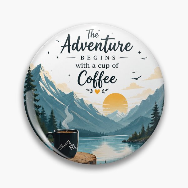 Item preview, The Adventure Begins with Coffee – Mountain Lake Nature Typography designed and sold by vinothmech53.
